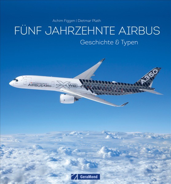 Fünf Jahrzehnte Airbus - Die Erfolgsgeschichte der europäischen Jets